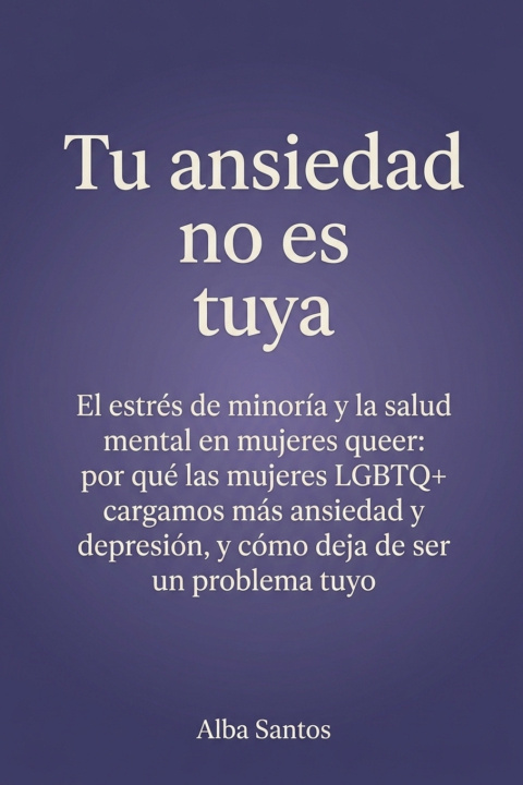 Knjiga Tu Ansiedad No Es Tuya Alba Santos
