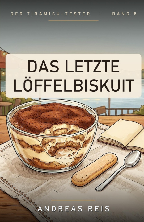 Kniha Das letzte Löffelbiskuit Andreas Reis