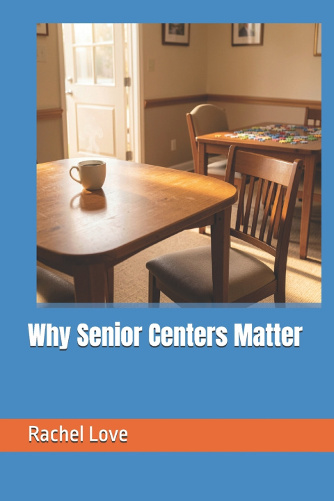 Livro Why Senior Centers Matter Rachel Love