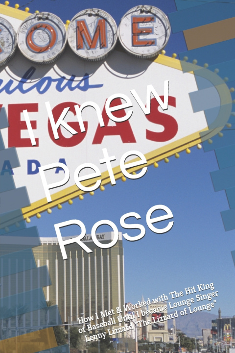 Knjiga I knew Pete Rose Lenny Lizzard