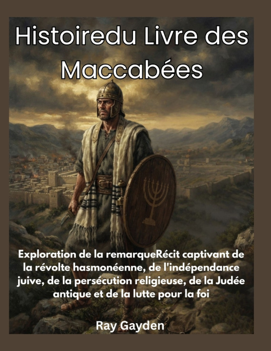 Knjiga Histoiredu Livre des Maccabé Ray Gayden