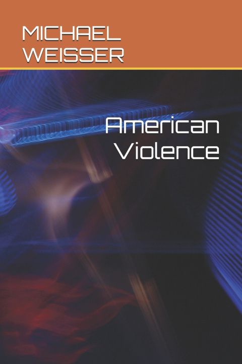 Könyv American Violence Matthew D. Sadof M.D.