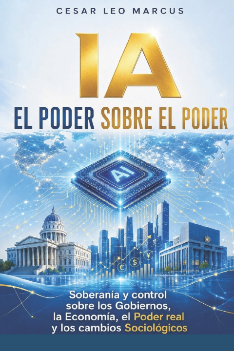 Βιβλίο IA - El Poder sobre el poder Cesar Leo Marcus