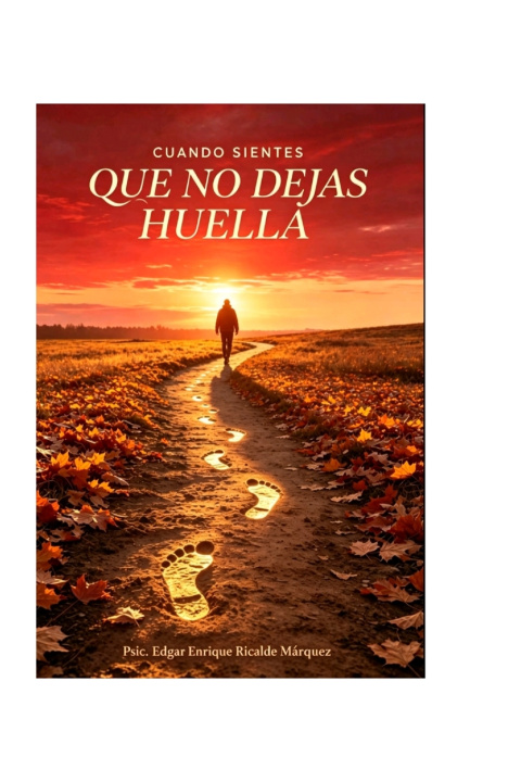 Könyv CUANDO SIENTES QUE NO DEJAS HUELLA Edgar Enrique Ricalde Márquez