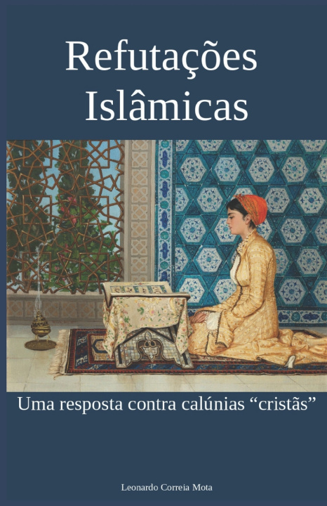 Könyv Refutações Islâmicas Leonardo Correia Mota