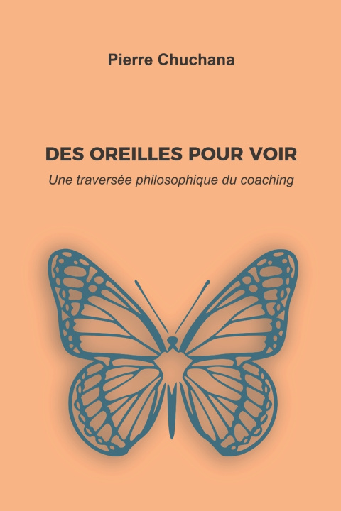 Knjiga DES OREILLES POUR VOIR Pierre Chuchana