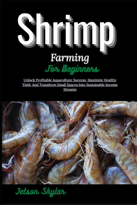 Knjiga Shrimp Farming For Beginners Jetson Skylar