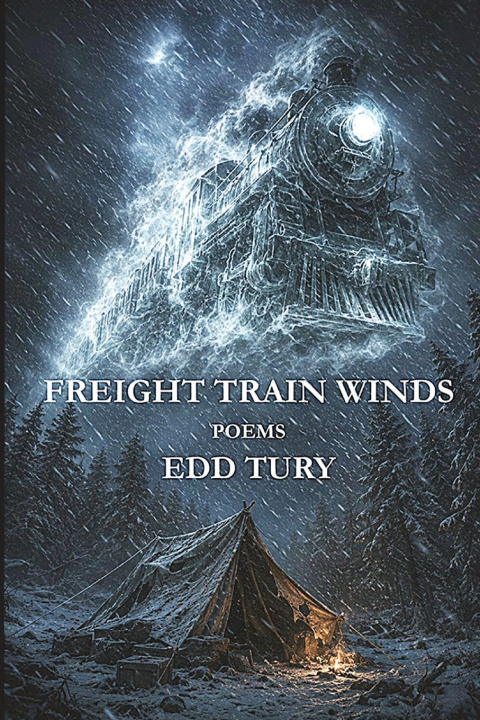 Knjiga FREIGHT TRAIN WINDS Edd Tury
