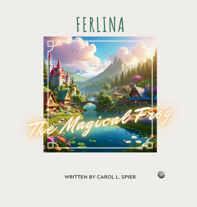 Kniha Ferlina, The Magical Frog Carol L. Spier