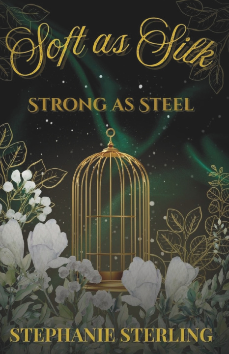 Boek Soft as Silk, Strong as Steel Stephanie Sterling