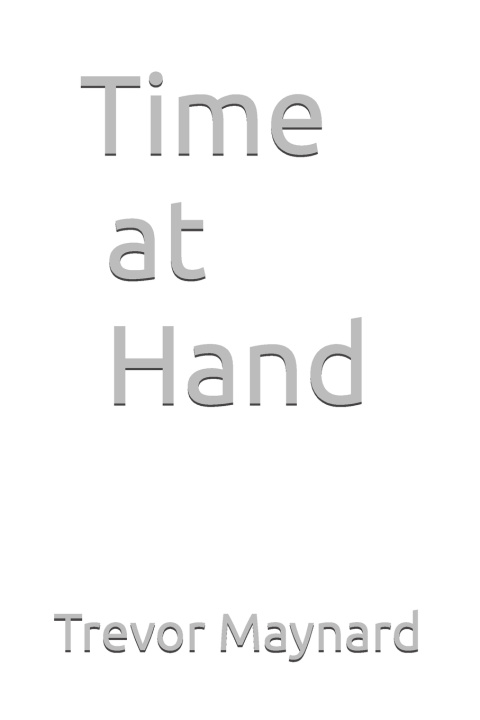 Βιβλίο Time at Hand Trevor Maynard