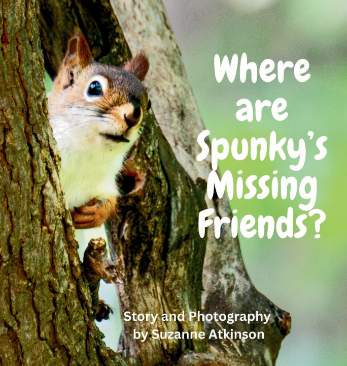 Kniha Where are Spunky's Missing Friends? Suzanne M Atkinson