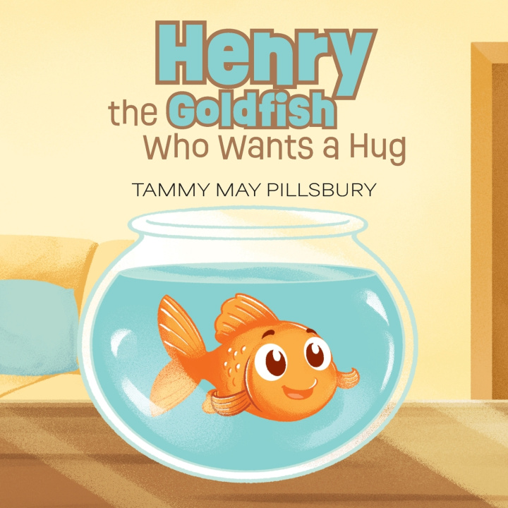 Boek Henry the Goldfish Who Wants a Hug Tammy May Pillsbury