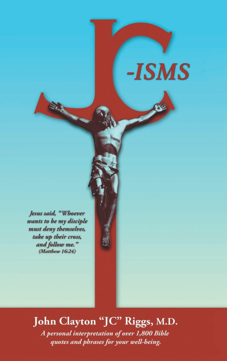 Книга JC-isms John Clayton â€œJCâ€ Riggs MD
