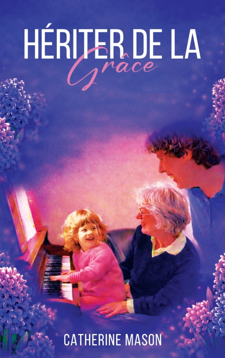 Könyv Hériter de la Grâce Catherine Mason
