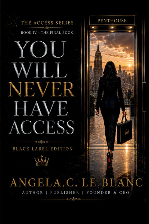 Kniha You Will Never Have Access Angela C. Le Blanc