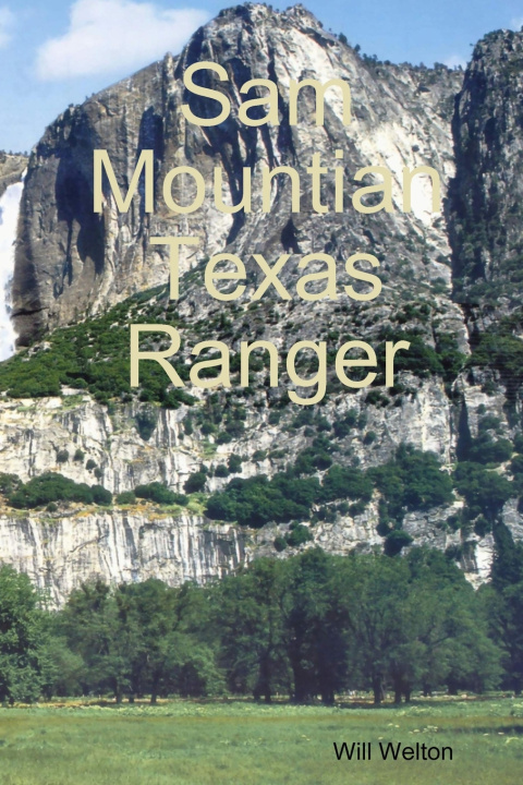 Kniha Sam Mountian Texas Ranger Will. Welton