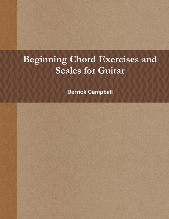 Kniha Beginning Chord Exercises and Scales for Guitar Derrick Campbell