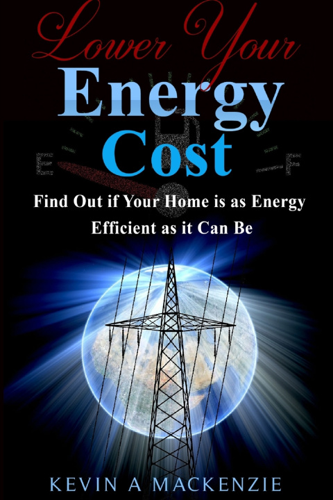 Könyv Lower Your Energy Costs Kevin A MacKenzie
