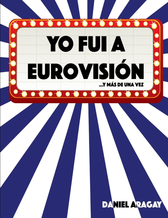 Book Yo fui a Eurovisión Daniel Aragay