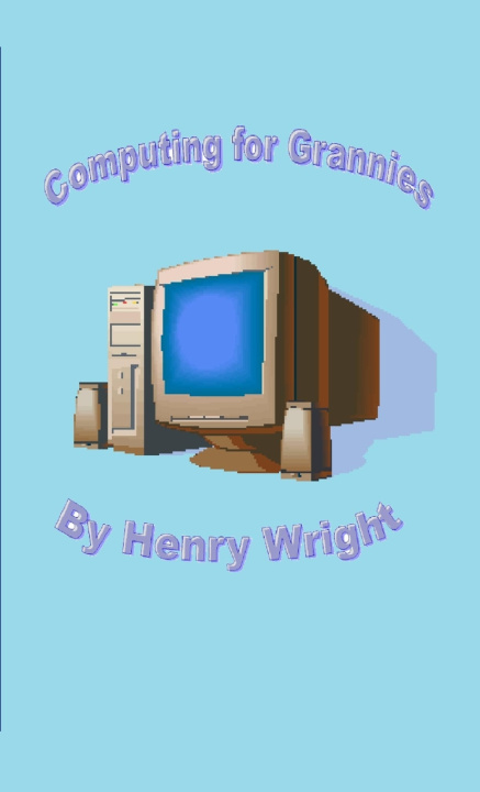 Libro Computing for Grannies Henry Wright