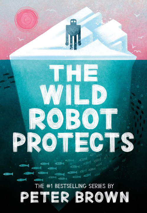 ebook Wild Robot Protects (The Wild Robot 3) Peter Brown