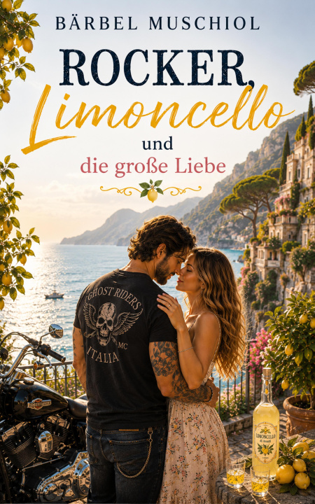 Libro electrónico Rocker, Limoncello und die groe Liebe Barbel Muschiol