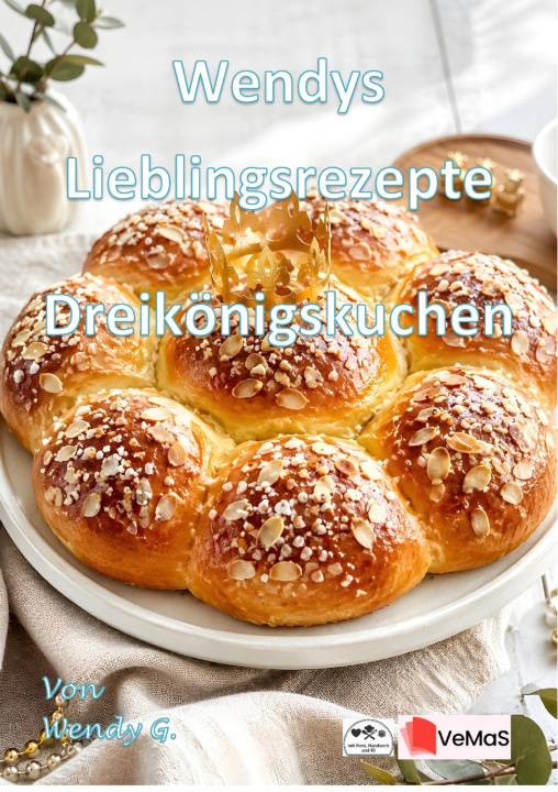 E-kniha Wendys Lieblingsrezepte - Dreikonigskuchen Wendy G.