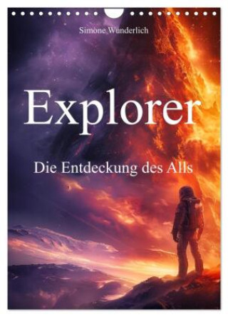 Kalender/Terminbuch Explorer - Die Entdeckung des Alls (Wandkalender 2027 DIN A4 hoch), CALVENDO Monatskalender Calvendo