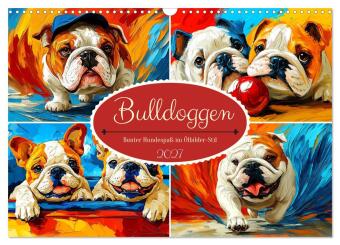 Kalendář/Diář Bulldoggen. Bunter Hundespaß im Ölbilder-Stil (Wandkalender 2027 DIN A3 quer), CALVENDO Monatskalender Calvendo