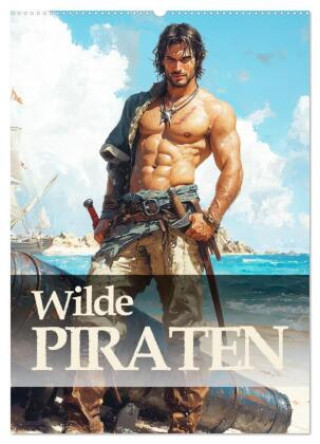 Kalender/Terminbuch Wilde Piraten (Wandkalender 2027 DIN A2 hoch), CALVENDO Monatskalender Calvendo