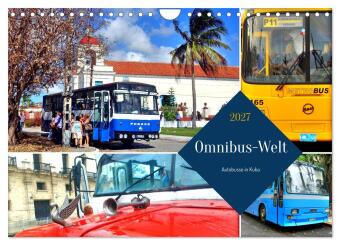 Kalender/agenda Omnibus-Welt - Autobusse in Kuba (Wandkalender 2027 DIN A4 quer), CALVENDO Monatskalender Calvendo
