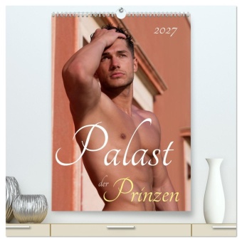 Naptár/Határidőnapló Palast der Prinzen (hochwertiger Premium Wandkalender 2027 DIN A2 hoch), Kunstdruck in Hochglanz Calvendo