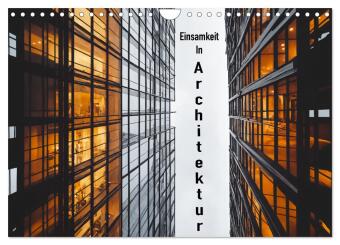 Kalender/Terminbuch Einsamkeit in Architektur (Wandkalender 2027 DIN A4 quer), CALVENDO Monatskalender Calvendo