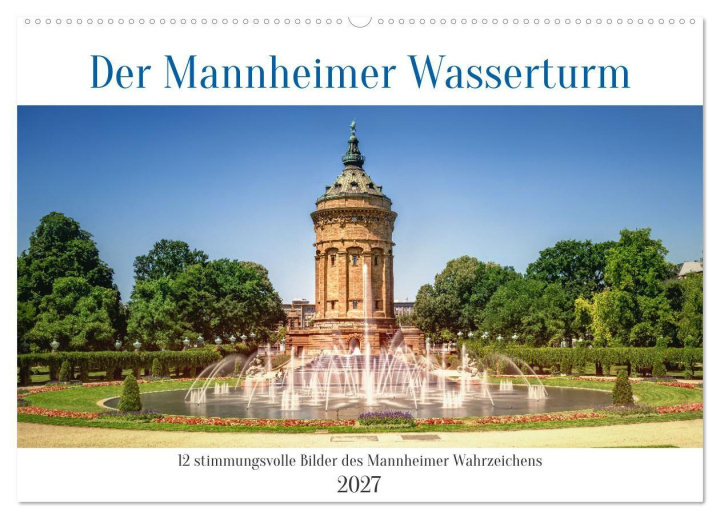 Kalender/Terminbuch Der Mannheimer Wasserturm (Wandkalender 2027 DIN A2 quer), CALVENDO Monatskalender Calvendo