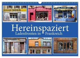 Kalendář/Diář Hereinspaziert - Ladenfronten in Frankreich (Wandkalender 2027 DIN A3 quer), CALVENDO Monatskalender Calvendo