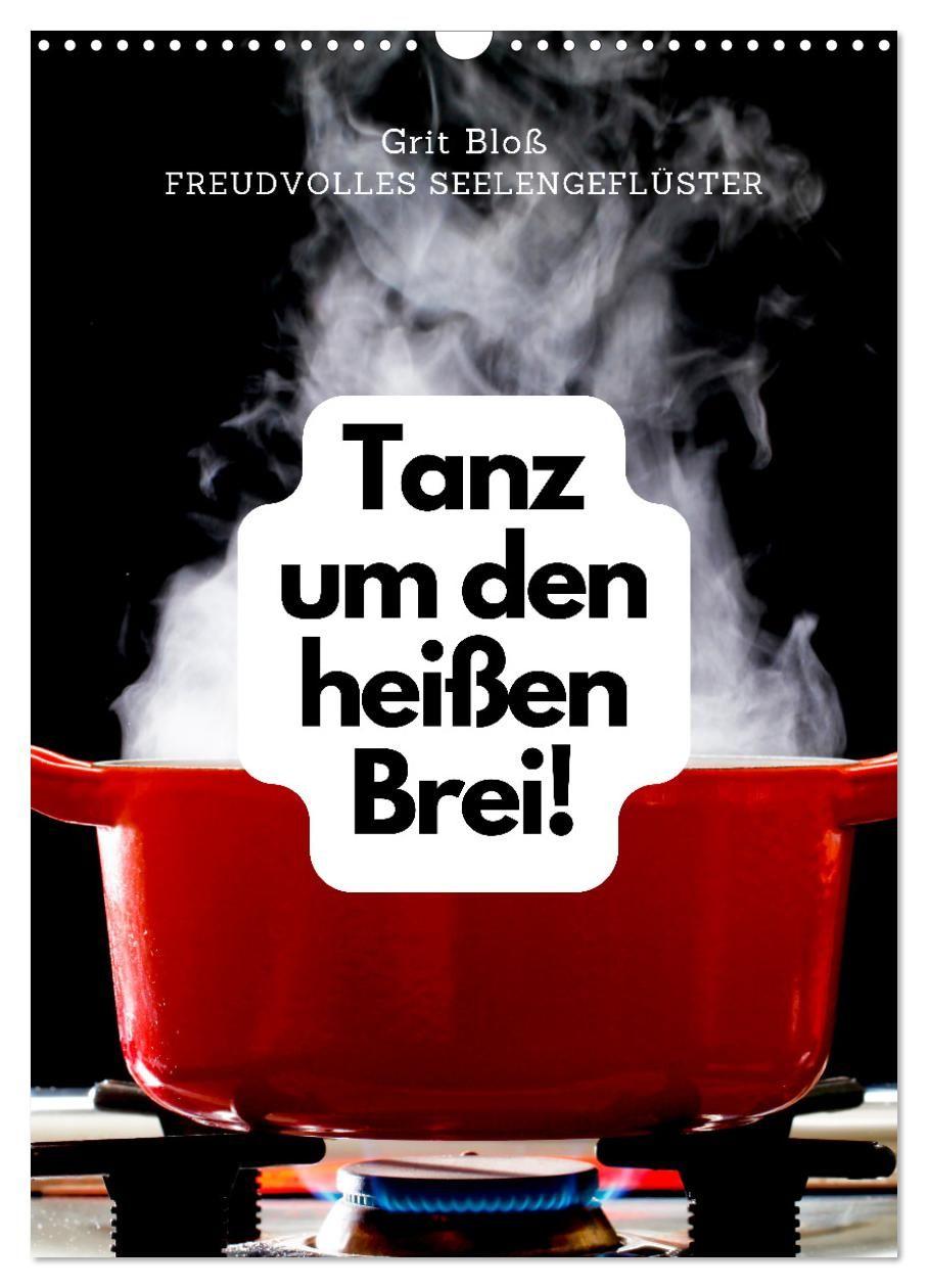 Kalender/agenda Tanz um den heißen Brei! (Wandkalender 2027 DIN A3 hoch), CALVENDO Monatskalender Calvendo
