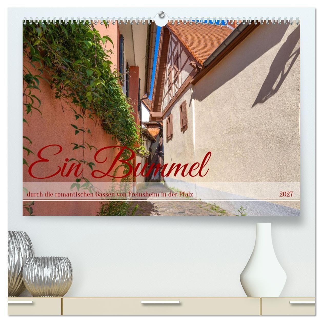 Kalender/Terminbuch Ein Bummel durch die romantischen Gassen von Freinsheim in der Pfalz (hochwertiger Premium Wandkalender 2027 DIN A2 quer), Kunstdruck in Hochglanz Calvendo