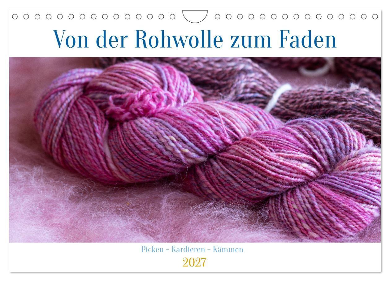 Kalender/Terminbuch Von der Rohwolle zum Faden (Wandkalender 2027 DIN A4 quer), CALVENDO Monatskalender Calvendo