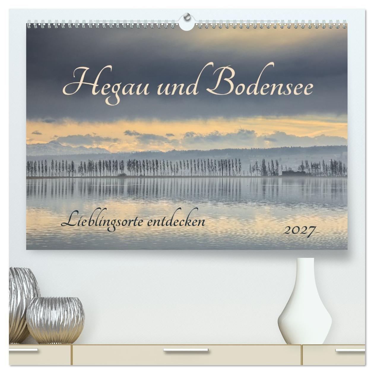 Kalender/agenda Hegau und Bodensee - Lieblingsorte entdecken (hochwertiger Premium Wandkalender 2027 DIN A2 quer), Kunstdruck in Hochglanz Calvendo