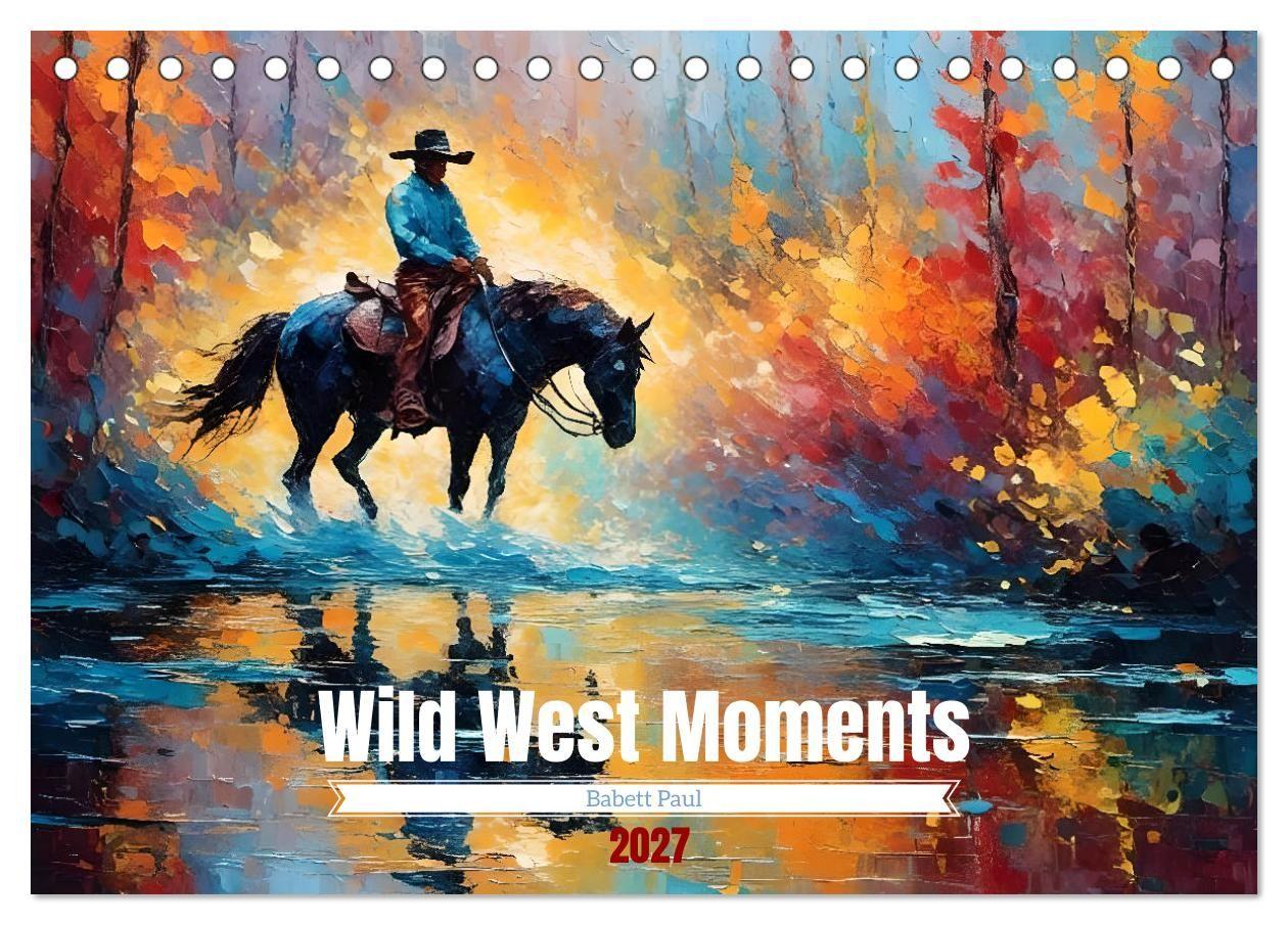 Kalendář/Diář Wild West Moments (Tischkalender 2027 DIN A5 quer), CALVENDO Monatskalender Calvendo