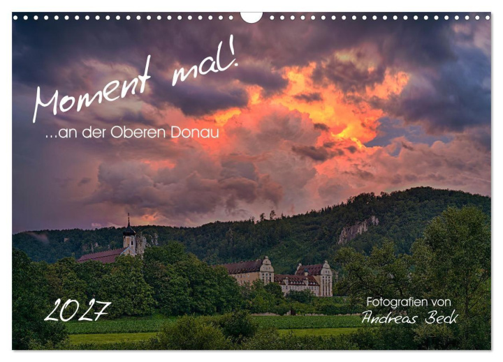 Kalendář/Diář Moment mal! an der Oberen Donau (Wandkalender 2027 DIN A3 quer), CALVENDO Monatskalender Calvendo