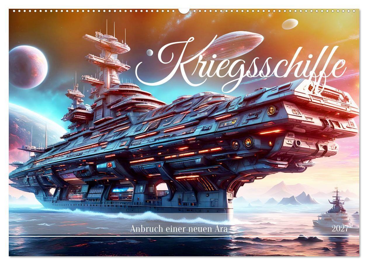 Kalendář/Diář Kriegsschiffe Anbruch einer neuen Ära (Wandkalender 2027 DIN A2 quer), CALVENDO Monatskalender Calvendo