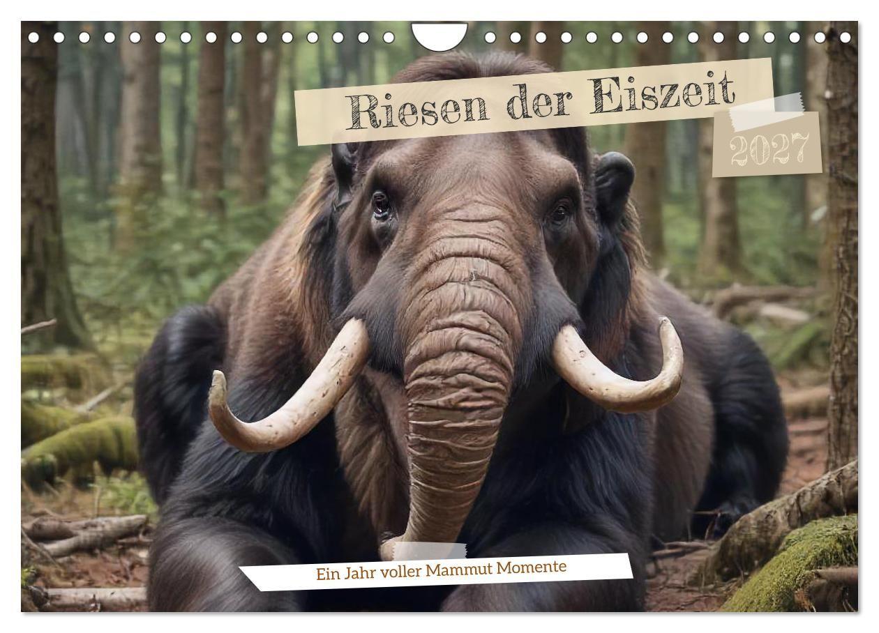 Calendario/Agenda Riesen der Eiszeit - Ein Jahr voller Mammut Momente (Wandkalender 2027 DIN A4 quer), CALVENDO Monatskalender Calvendo