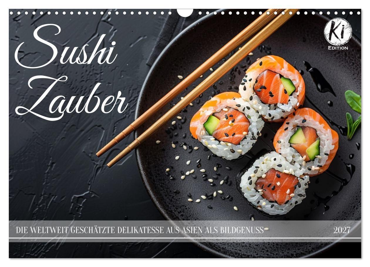 Kalendář/Diář Sushi Zauber (Wandkalender 2027 DIN A3 quer), CALVENDO Monatskalender Calvendo