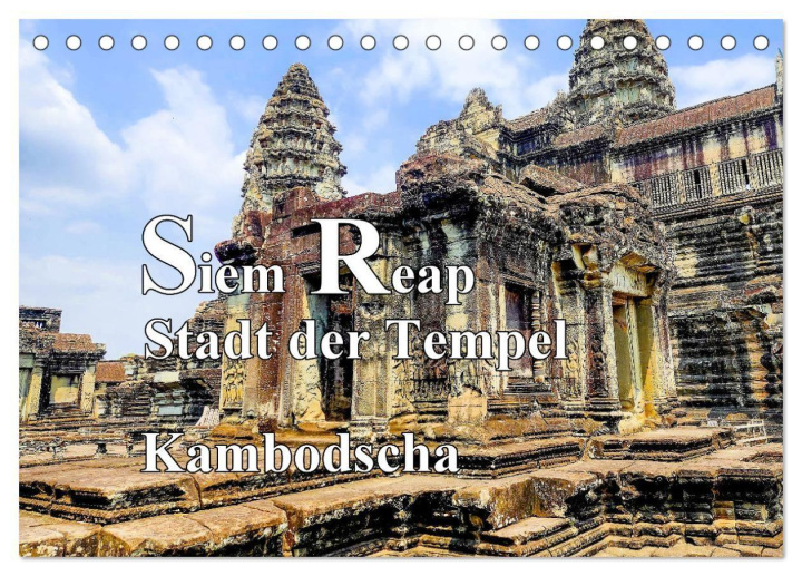 Kalender/Terminbuch Siem Reap Stadt der Tempel Kambodscha (Tischkalender 2027 DIN A5 quer), CALVENDO Monatskalender Calvendo