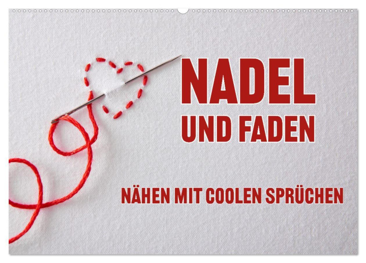 Kalender/Terminbuch Nadel und Faden - Nähen mit coolen Sprüchen (Wandkalender 2027 DIN A2 quer), CALVENDO Monatskalender Calvendo