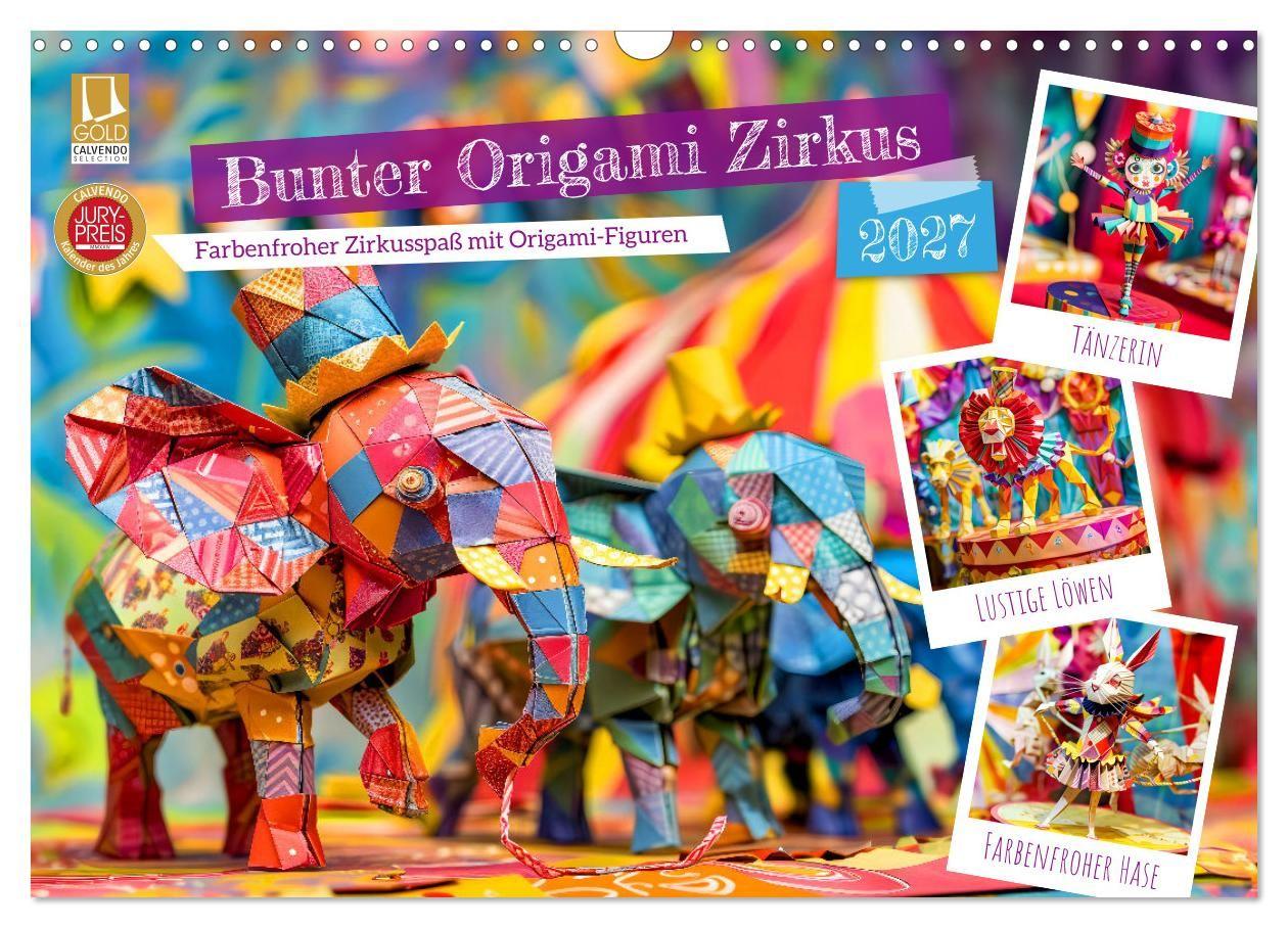 Kalender/Terminbuch Bunter Origami Zirkus - Farbenfroher Zirkusspaß mit Origami-Figuren (Wandkalender 2027 DIN A3 quer), CALVENDO Monatskalender Calvendo