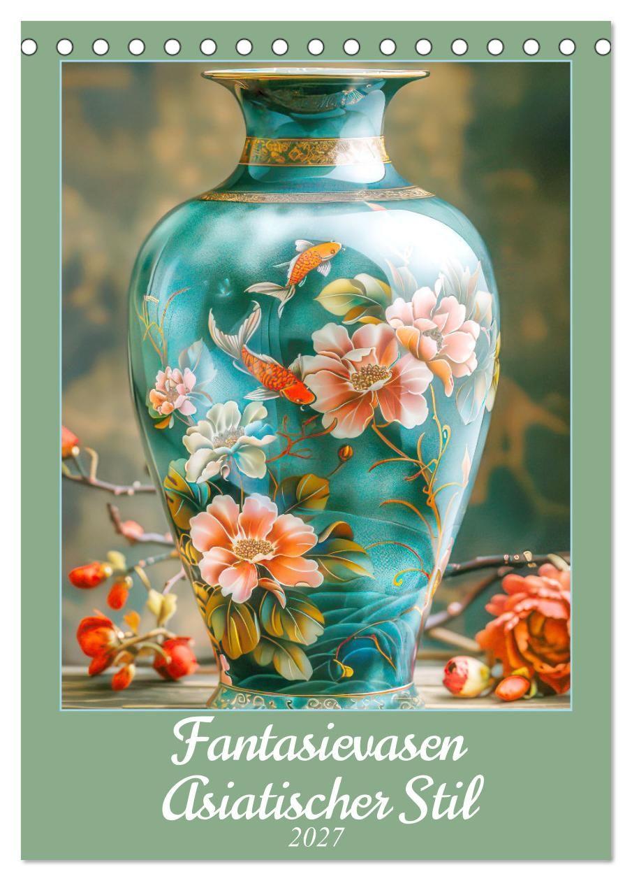 Kalendář/Diář Fantasievasen - Asiatischer Stil (Tischkalender 2027 DIN A5 hoch), CALVENDO Monatskalender Calvendo