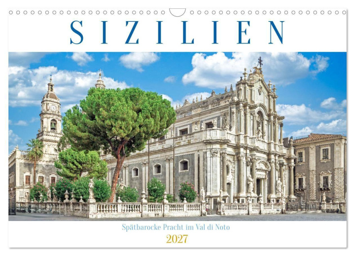 Kalender/agenda Sizilien - Spätbarocke Pracht im Val di Noto (Wandkalender 2027 DIN A3 quer), CALVENDO Monatskalender Calvendo